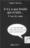 Il n'y a que braille qui m'aille... A vue de mots