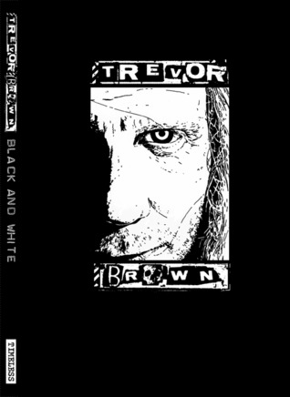 Trevor Brown: Black And White