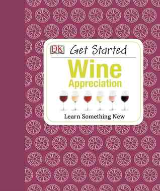 Get Started: Wine Appreciation (Hardcover)