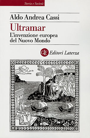 Ultramar. L'invenzione europea del Nuovo Mondo