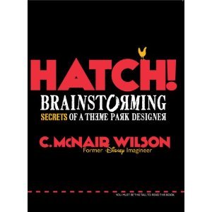 Hatch!: Brainstorming Secrets of a Theme Park Designer (Paperback)