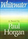 Whitewater by Paul Horgan