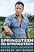 Springsteen on Springsteen Interviews, Speeches, and Encounters (4) (Musicians in Their Own Words) by Jeff Burger