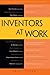 Inventors at Work: The Minds and Motivation Behind Modern Inventions