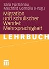 Migration und schulischer Wandel: Mehrsprachigkeit Migration und schulischer Wandel: Mehrsprachigkeit