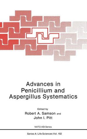 Advances in Penicillium and Aspergillus Systematics (NATO Science Series A:, 102)