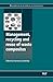 Management, Recycling and Reuse of Waste Composites (Woodhead Publishing Series in Composites Science and Engineering)