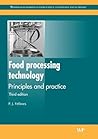 Food Processing Technology: Principles and Practice (Woodhead Publishing in Food Science, Technology and Nutrition) Food Processing Technology: Principles and Practice (Woodhead Publishing in Food Science, Technology and Nutrition)