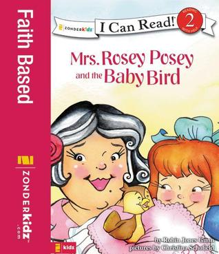 Mrs. Rosey Posey and the Baby Bird (I Can Read!)