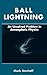 Ball Lightning: An Unsolved Problem in Atmospheric Physics
