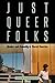 Just Queer Folks by Colin R. Johnson