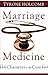 Marriage Medicine by Tyrone Holcomb