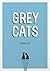 Grey Cats by Adam Biles