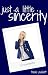 Just a Little Sincerity (Just a Little, #3)