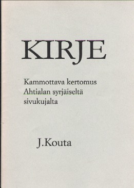 Kirje - kammottava kertomus Ahtialan syrjäiseltä sivukujalta (Unknown Binding)
