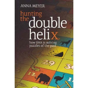 Hunting the Double Helix: How DNA Is Solving Puzzles of the Past