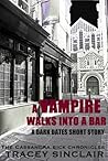 A Vampire Walks Into a Bar by Tracey Sinclair A Vampire Walks Into a Bar by Tracey Sinclair