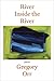 River Inside the River by Gregory Orr