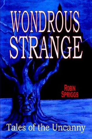 Wondrous Strange: Tales of the Uncanny