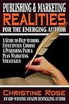 Publishing & Marketing Realities for the Emerging Author by Christine Rose