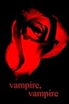 Vampire, Vampire by Heather Killough-Walden Vampire, Vampire by Heather Killough-Walden