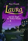 Laura und das Siegel der Sieben Monde by Peter Freund