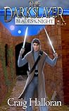 Blades in the Night by Craig Halloran