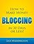 How To Make Money Blogging In 30 Days Or Less!