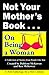 Not Your Mother's Book... O...