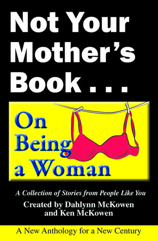 Not Your Mother's Book... On Being a Woman