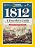 1812: A Traveler's Guide to the War That Defined a Continent: A Traveler's Guide to the War That Defined a Continent