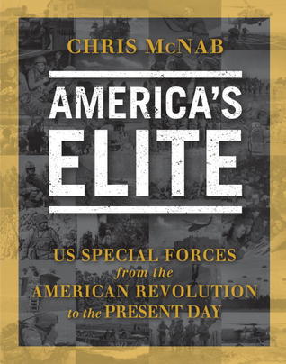 America’s Elite: US Special Forces from the American Revolution to the Present Day (Hardcover)