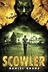Scowler by Daniel Kraus Scowler by Daniel Kraus