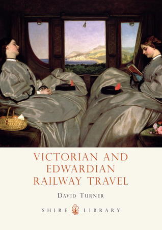 Victorian and Edwardian Railway Travel (Paperback)