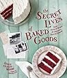 The Secret Lives of Baked Goods by Jessie Oleson Moore