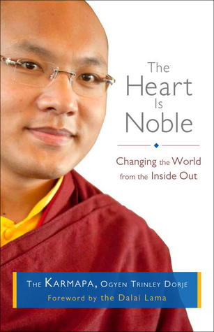 The Heart Is Noble: Changing the World from the Inside Out (Hardcover)