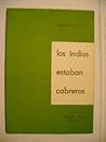 Los indios estaban cabreros