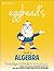 egghead's Guide to Algebra