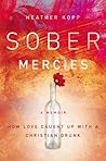 Sober Mercies: Ho...