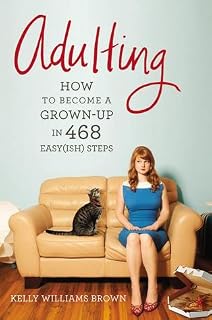 Adulting by Kelly Williams Brown