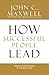 How Successful People Lead:...