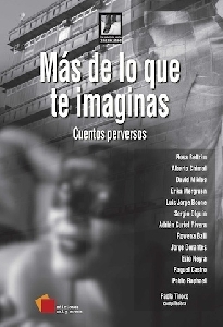 Más de lo que te imaginas. Cuentos perversos