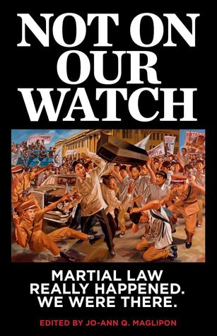 Not On Our Watch: Martial Law Really Happened. We Were There. (Paperback)