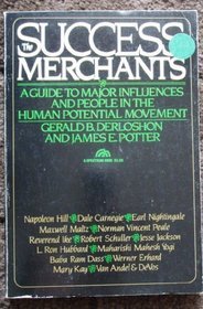 The Success Merchants: A Guide to Major Influences and People in the Human Potential Movement