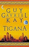Tigana by Guy Gavriel Kay