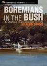 Bohemians in the Bush: The Artists' Camps of Mosman Bohemians in the Bush: The Artists' Camps of Mosman