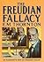 Freudian Fallacy: An Alternative View of Freudian Theory
