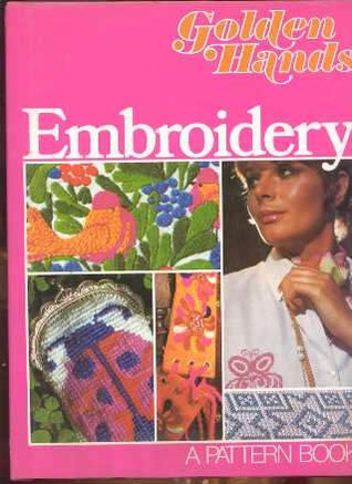 The Golden Hands Complete Book Of Embroidery (Unknown Binding)