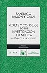Reglas y consejos sobre investigación científica. Los tónicos... by Santiago Ramón y Cajal