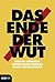 Das Ende der Wut